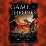 Game of Thrones Psychology: The Mind Is Dark and Full of Terrors