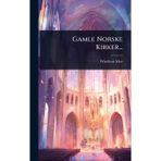 Gamle Norske Kirker...