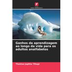 Ganhos da aprendizagem ao longo da vida para os adultos analfabetos