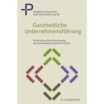 Ganzheitliche Unternehmensführung: Strukturierte Zukunftssicherung des Unternehmens - Schritt für Schritt: 6