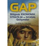 GAP BÖLGEDE EKONOMIK, STRATEJIK VE SIYASAL GELİŞMELER - DURSUN YILDIZ