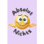Gar nichts Buch - lustiges Notizbuch für alle die wunschlos glücklich sind und Humor haben: 100 Seiten blanko Punktraster