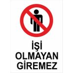 Garage 216 İşi Olmayan Giremez İş Güvenliği Uyarı Levhası Aluminyum Kompozit - 25 x 35 Cm