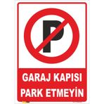 GARAJ KAPISI PARK ETMEYİN LEVHASI