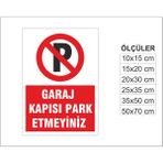 Garaj Kapısı Park Etmeyiniz, Isg Uyarı ve Ikaz Levhası 3mm Dekota