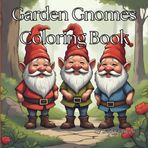 Garden Gnomes Coloring Book: Simple and Intricate designs for adult zen and relaxation