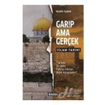 Garip Ama Gerçek - İslam Tarihi Muzaffer Taşyürek