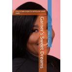 Garner's Sweet Dreams: Easy to bake recipes to satisfy your sweet tooth
