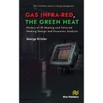 Gas Infra-red, the Green Heat: History of IR heating and Infra-red Heating Design and Economic Analysis