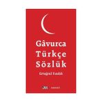 Gavurca-Türkçe Sözlük - M. Ertuğrul Fındık