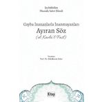 Gayba İnananlarla İnanmayanları Ayıran Söz El Kavlül Fasl Şeyhülislam Mustafa Sabri Efendi Dünyası