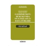GAYRİMENKUL HUKUKUNDA SIK KARŞILAŞILAN DAVA TÜRLERİ ÖZ KİTAP