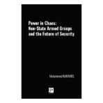 Gazi Kitabevi Power In Chaos: Non-State Armed Groups And The Future Of Security