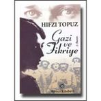 GAZI VE FIKRIYE - HIFZI TOPUZ
