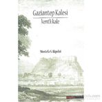 GAZIANTEP KALESI - KENTI KALE - MUSTAFA S. AKPOLAT