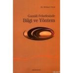 GAZZALI FELSEFESINDE BILGI VE YÖNTEM - MEHMET VURAL