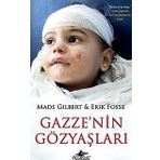 GAZZE'NIN GÖZYAŞLARI - MADS GILBERT;ERIK FOSSE