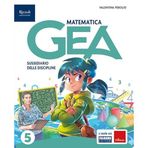 Gea. Sussidiario delle discipline. Tomo scientifico. Con Matematica, Scienze, HUB kids, HUB kit. Per la 5ª classe della Scuola elementare. Con e-book. Con espansione online (Vol. 2)