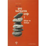 GEÇ BARBARLIK ÇAĞI 1 DÜNYA VE TÜRKİYE - OKTAR TÜREL