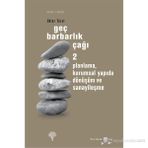 GEÇ BARBARLIK ÇAĞI 2 PLANLAMA, KURUMSAL YAPIDA DÖNÜŞÜM VE SANAYİLEŞME - OKTAR TÜREL