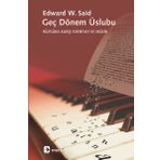 GEÇ DÖNEM ÜSLUBU RÜZGARA KARŞI EDEBIYAT VE MÜZİK - EDWARD W. SAID