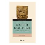 Geç Hitit Krallıkları Askeri ve Politik Bir Tarih Alfa Yayınları