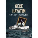 Gece Hayatım - Adalet Ağaoğlu
