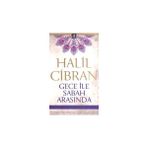 GECE İLE SABAH ARASINDA - HALIL CIBRAN