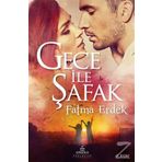 Gece İle Şafak - Fatma Erdek
