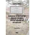 Gece Kitaplığı Kırklareli Babaeski ve Kofçaz’da Osmanlı Dönemi Mezar Taşları ve Kitabeleri