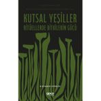 Gece Kitaplığı Kutsal Yeşiller: Ritüellerde Bitkilerin Gücü - Yasaklı Bitkilerin Tarihi