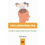 Gece Kitaplığı Stres Labirentinden Çıkış - Sakinliği Ve Dengeyi Yeniden Kazanma Stratejileri