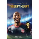Gece Kitaplığı Unutulmaz Golcü Thierry Henry - Futbolun Efsaneleri