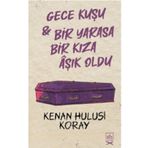 Gece Kuşu Bir Yarasa Bir Kıza Aşık Oldu-Kenan Hulusi Koray