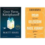 Gece Yarısı Kütüphanesi - Matt Haig - İnsan Geleceğini Nasıl Kurar - İlber Ortaylı