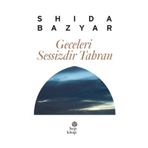 Geceleri Sessizdir - Tahran Shida Bazyar