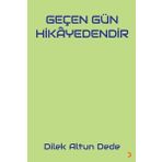Geçen Gün Hikayedendir - Dilek Altun Dede
