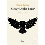 Geceyi Anlat Bana - Djuna Barnes