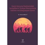 Geçici Koruma Statüsündeki Suriyelilerin Türkiye Ekonomisine Katılımı ve Entegrasyon Süreci Ahmet Akbulut