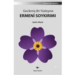 Gecikmiş Bir Yüzleşme Ermeni Soykırımı - Aydın Akyüz