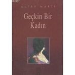 GEÇKİN BIR KADIN - ALTAY MARTI