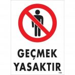 Geçmek Yasaktır Uyarı Levhası 25x35 Kod1485