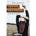 Geçmiş Geçmemiş - Mine Çakıroğlu
