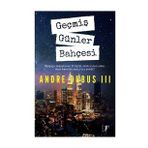 Geçmiş Günler Bahçesi - Andre Dubus