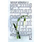 Geçmiş Zaman Peşinde Yahut Vaizin Söyledikleri - Nevzat Kösoğlu