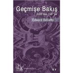 GEÇMİŞE BAKIŞ 2000DEN 1887YE - EDWARD BELLAMY