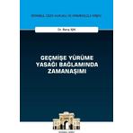 Geçmişe Yürüme Yasağı Bağlamında Zamanaşımı - Barış Işık