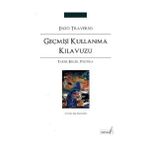 GEÇMİŞİ KULLANMA KLAVUZU TARIH, BELLEK, POLITIKA - ENZO TRAVERSO
