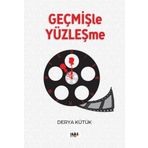 Geçmişle Yüzleşme Derya Kütük