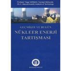 Geçmişte ve Bugün Nükleer Enerji Tartışması / Okan Üniversitesi Kitapları / 9786055899127